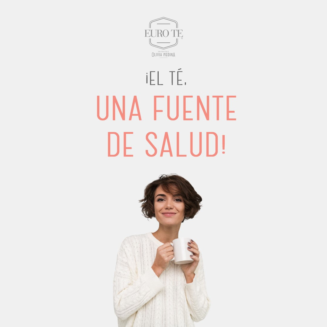 ¡El Té, fuente de salud!