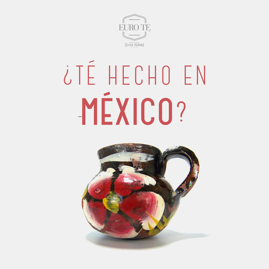 ¿Té hecho en México?